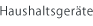 Haushaltsgeräte